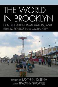 Cover image for The World in Brooklyn: Gentrification, Immigration, and Ethnic Politics in a Global City