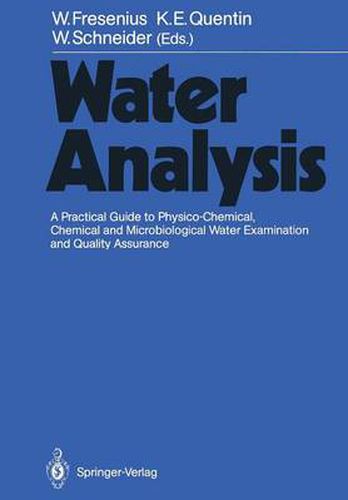 Water Analysis: A Practical Guide to Physico-Chemical, Chemical and Microbiological Water Examination and Quality Assurance