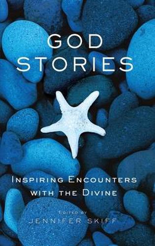 God Stories: Inspiring Encounters with the Divine