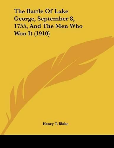 The Battle of Lake George, September 8, 1755, and the Men Who Won It (1910)