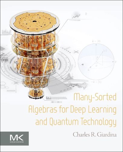 Cover image for Many-Sorted Algebras for Deep Learning and Quantum Technology