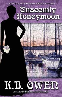 Cover image for Unseemly Honeymoon: book 6 of the Concordia Wells Mysteries