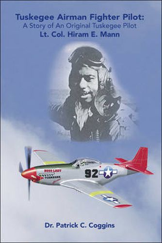 Cover image for Tuskegee Airman Fighter Pilot: A Story of an Original Tuskegee Pilot Lt. Col. Hiram E. Mann