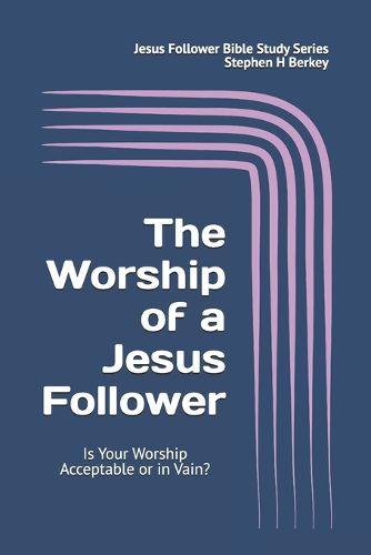 Cover image for The WORSHIP of a Jesus Follower