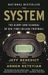 Cover image for The System: The Glory and Scandal of Big-Time College Football