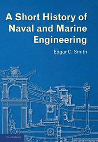 Cover image for A Short History of Naval and Marine Engineering
