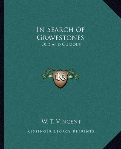 Cover image for In Search of Gravestones: Old and Curious