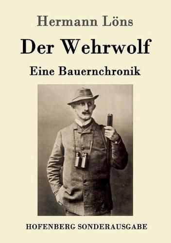 Der Wehrwolf: Eine Bauernchronik