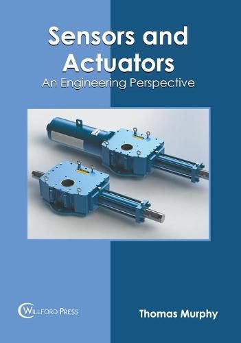 Sensors and Actuators: An Engineering Perspective