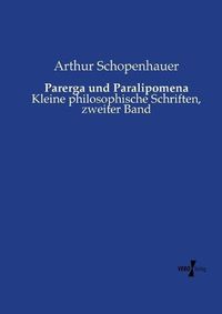 Cover image for Parerga und Paralipomena: Kleine philosophische Schriften, zweiter Band