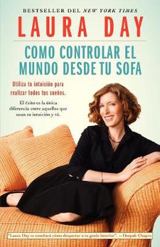 Cover image for Como Controlar El Mundo Desde Tu Sofa (How to Rule the Wrld from Your Couch): Utiliza Tu Intuicion Para Realizar Todos Tus Seunos