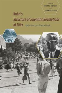 Cover image for Kuhn's 'Structure of Scientific Revolutions' at Fifty: Reflections on a Science Classic