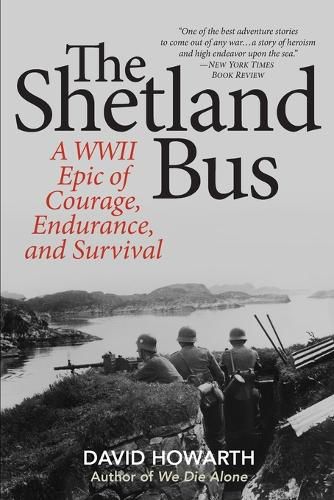 The Shetland Bus: A WWII Epic Of Courage, Endurance, and Survival