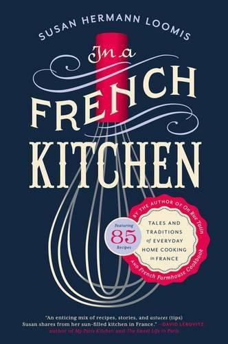 Cover image for In a French Kitchen: Tales and Traditions of Everyday Home Cooking in France