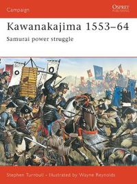 Cover image for Kawanakajima 1553-64: Samurai power struggle