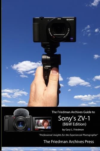 The Friedman Archives Guide to Sony's ZV-1 (B&W Edition)