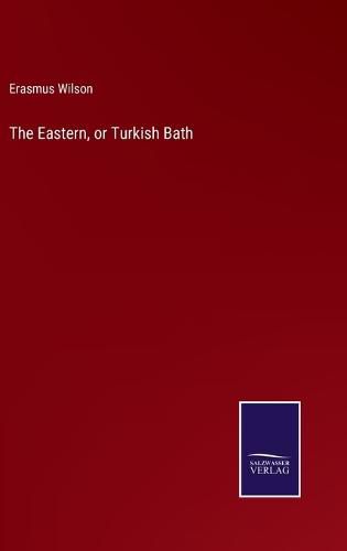 Cover image for The Eastern, or Turkish Bath