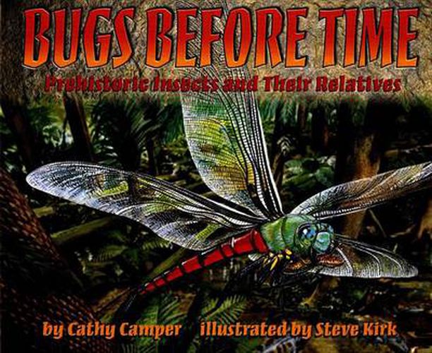 Bugs Before Time: Prehistoric Insects and Their Relatives