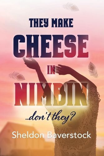 Cover image for They Make Cheese in Nimbin Don't They?