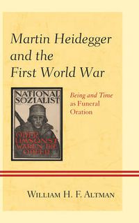Cover image for Martin Heidegger and the First World War: Being and Time as Funeral Oration