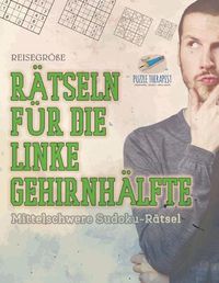 Cover image for Ratseln fur die Linke Gehirnhalfte Mittelschwere Sudoku-Ratsel Reisegroesse