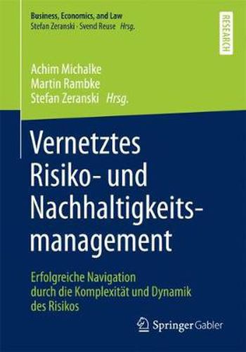 Cover image for Vernetztes Risiko- und Nachhaltigkeitsmanagement: Erfolgreiche Navigation durch die Komplexitat und Dynamik des Risikos