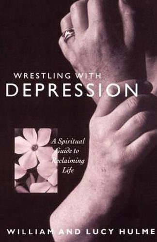 Cover image for Wrestling with Depression: A Spiritual Guide to Reclaiming Life