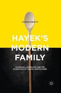 Cover image for Hayek's Modern Family: Classical Liberalism and the Evolution of Social Institutions