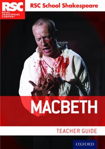 RSC School Shakespeare: Macbeth: Teacher Guide