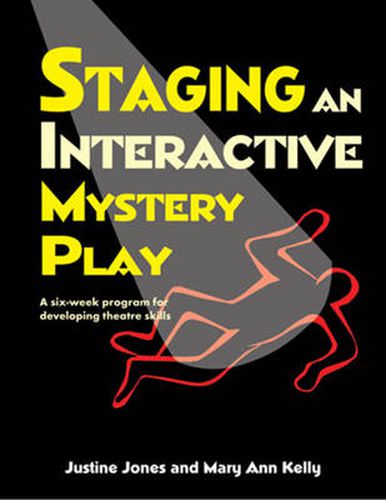 Staging an Interactive Mystery Play: A Six-Week Program for Developing Theatre Skills