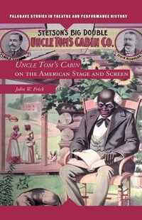 Cover image for Uncle Tom's Cabin on the American Stage and Screen