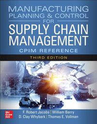 Cover image for Manufacturing Planning and Control for Supply Chain Management: The CPIM Reference, Third Edition