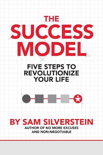 The Success Model: Five Steps to Revolutionize Your Life