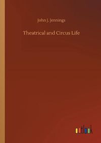 Cover image for Theatrical and Circus Life