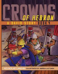 Cover image for Crowns of Hebron: A David Story: Book 4