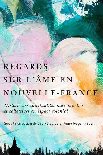 Cover image for Regards sur l'ame en Nouvelle-France