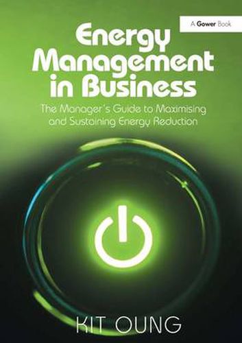 Cover image for Energy Management in Business: The Manager's Guide to Maximising and Sustaining Energy Reduction
