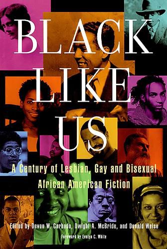 Cover image for Black Like Us: A Century of Lesbian, Gay, and Bisexual African American Fiction