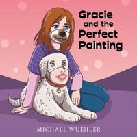 Cover image for Gracie and the Perfect Painting