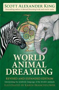 Cover image for World Animal Dreaming: Interpreting the Symbolic Language of the World's Animals