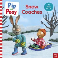 Cover image for Pip and Posy: Snow Coaches