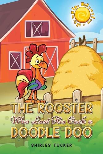 Cover image for The Rooster who Lost His Cock a Doodle Doo