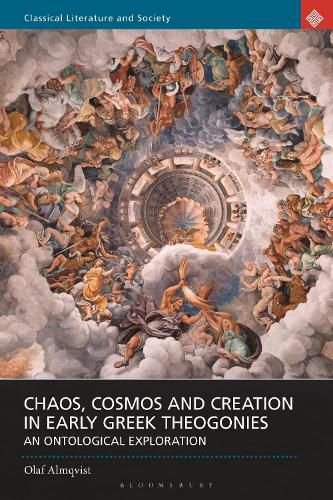 Cover image for Chaos, Cosmos and Creation in Early Greek Theogonies: An Ontological Exploration