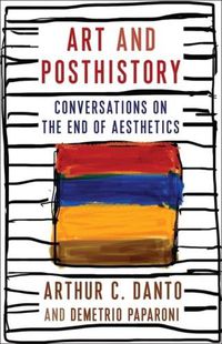 Cover image for Art and Posthistory: Conversations on the End of Aesthetics