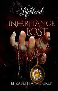 Cover image for Lifeblood: Inheritance Lost