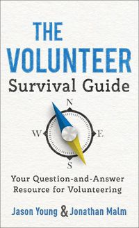 Cover image for The Volunteer Survival Guide: Your Question-and-Answer Resource for Volunteering