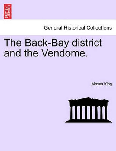 Cover image for The Back-Bay District and the Vendome.