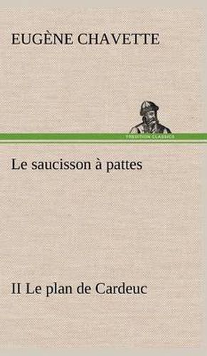 Le saucisson a pattes II Le plan de Cardeuc