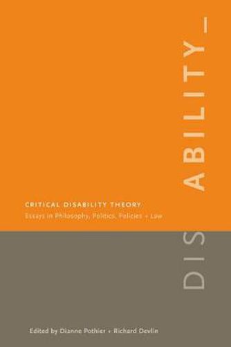 Cover image for Critical Disability Theory: Essays in Philosophy, Politics, Policy, and Law