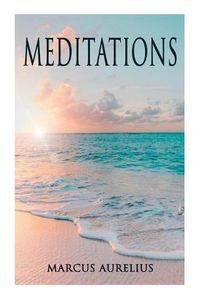 Cover image for Meditations: Philosophical Contemplations of a Roman Emperor